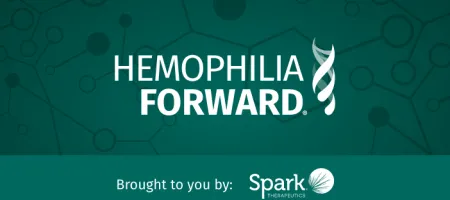 Hemophilia Forward - Brought to you by: Spark Therapeutics