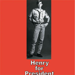 Man with hands on hips, writing underneath reads, Henry for President