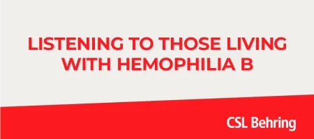 New Survey Spotlights Ongoing Concerns for People Living with Hemophilia B