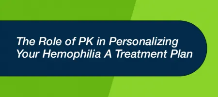 Hemophilia A Treatment – Personalize Your Plan with Pharmacokinetics